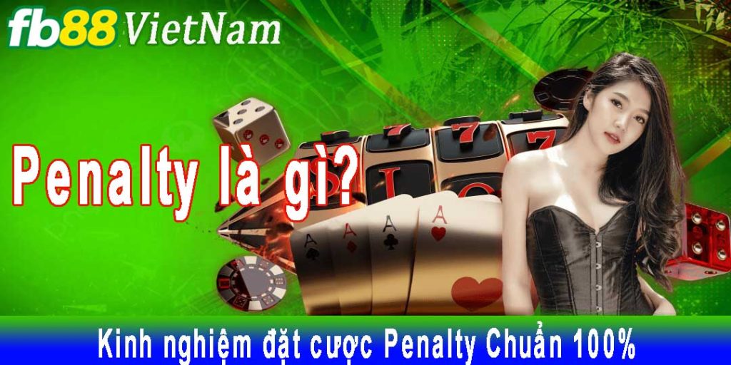 Kèo Penalty là gì